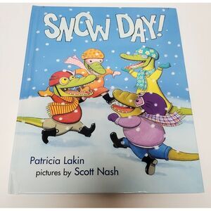 Snow Day Book Children's Story Patricia Lakin Scott Nash 2002 Gators Snow Play